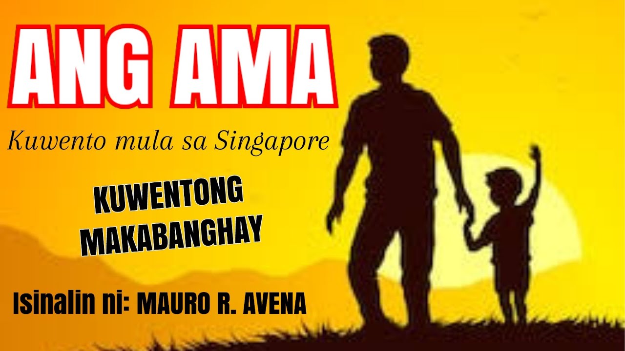 ANG AMA |Maikling Kuwento mula Singapore | Isinalin ni: Mauro R. Avena |Asignaturang Filipino