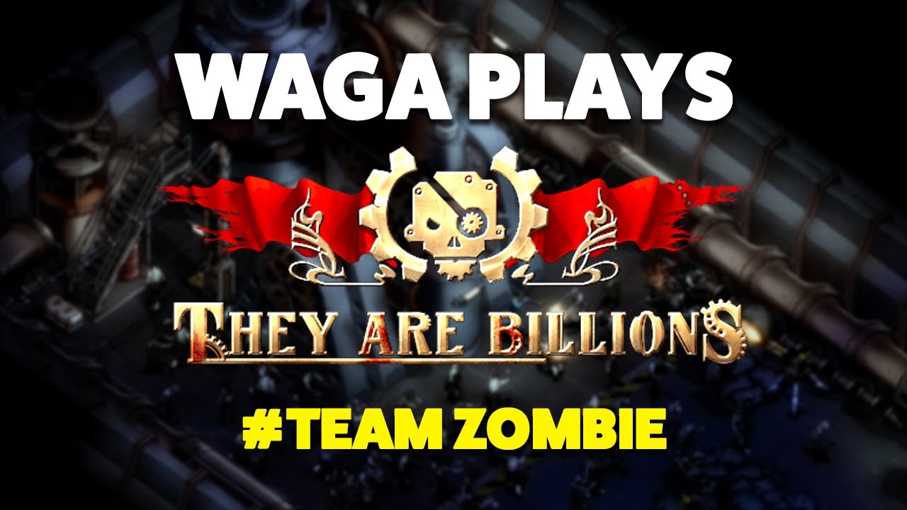 WAGA PLAYS THEY ARE BILLIONS! #TEAM ZOMBIE