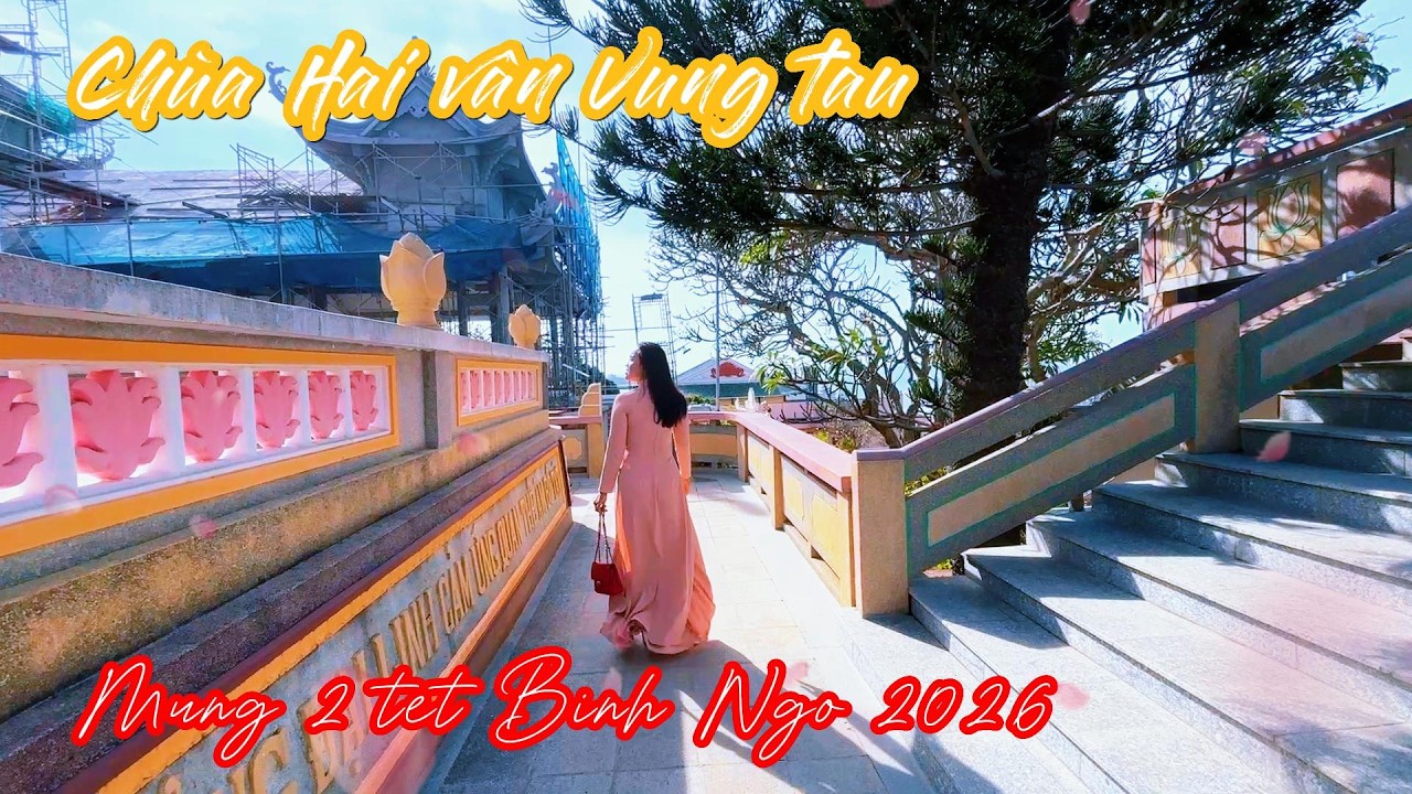 Chùa Hải Vân Vung tau ,(Mùng 2 tết Bính Ngọ  (,18.2.2026)
