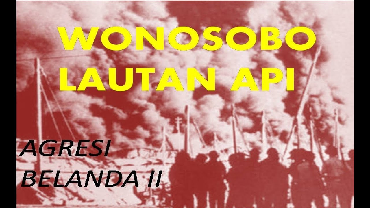 Wonosobo Lautan Api | Agresi Belanda Ke Dua