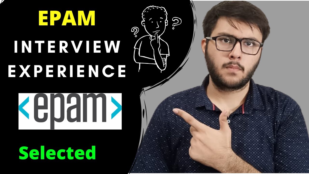 EPAM Interview Experience | Coding Test, Group Discussion, Technical and HR Round | Selected