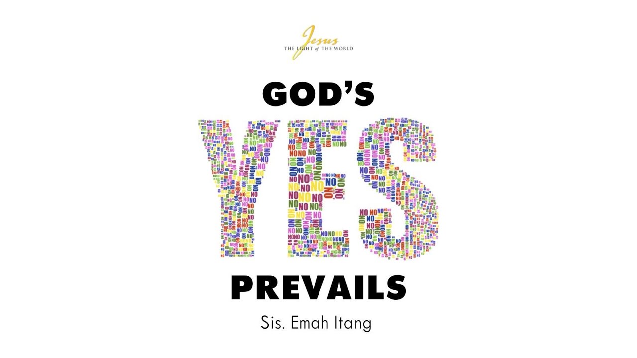 10-07-2022: GOD'S YES PREVAILS by Sis Emah Itang