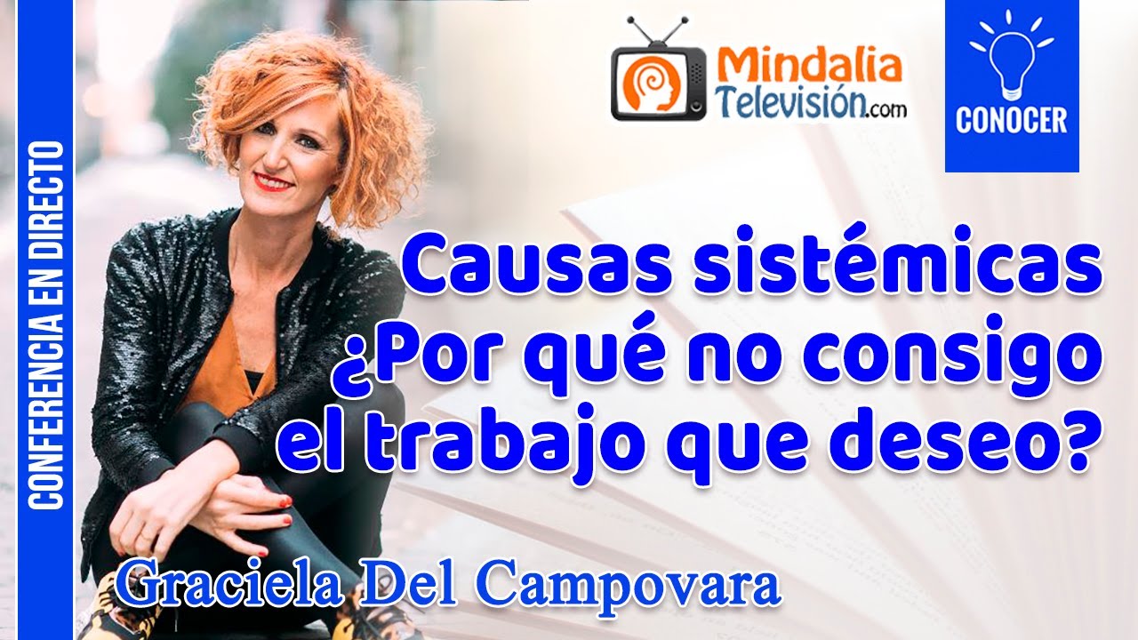 Causas sistémicas ¿Por qué no consigo el trabajo que deseo?, por Graciela Del Campovara