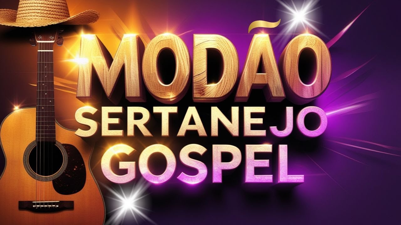 Mod&atilde;o Sertanejo Gospel que Vai Alegrar Cora&ccedil;&otilde;es