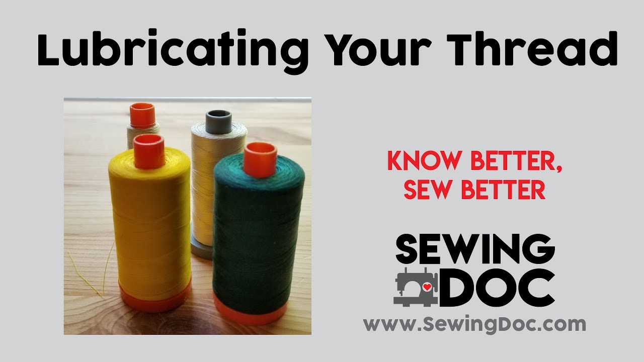 Sewing machine thread breaks and issues - lubricate your thread for reduced lint and stronger thread