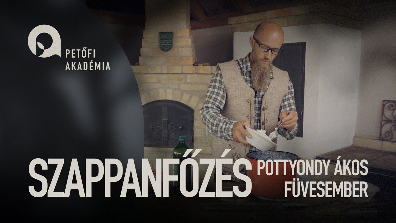 PETŐFI AKADÉMIA: SZAPPANFŐZÉS | POTTYONDY ÁKOS ep.26.