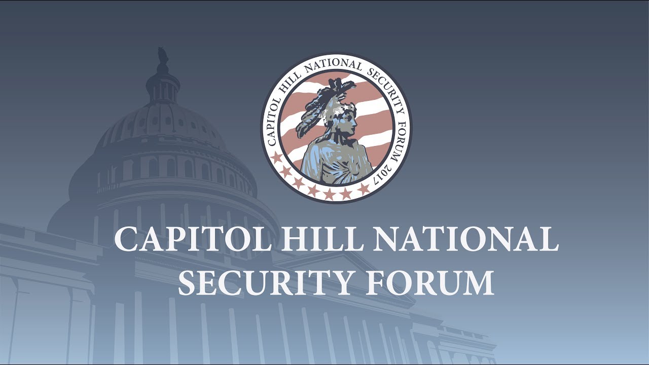 Capitol Hill National Security Forum - Congressional Auditorium