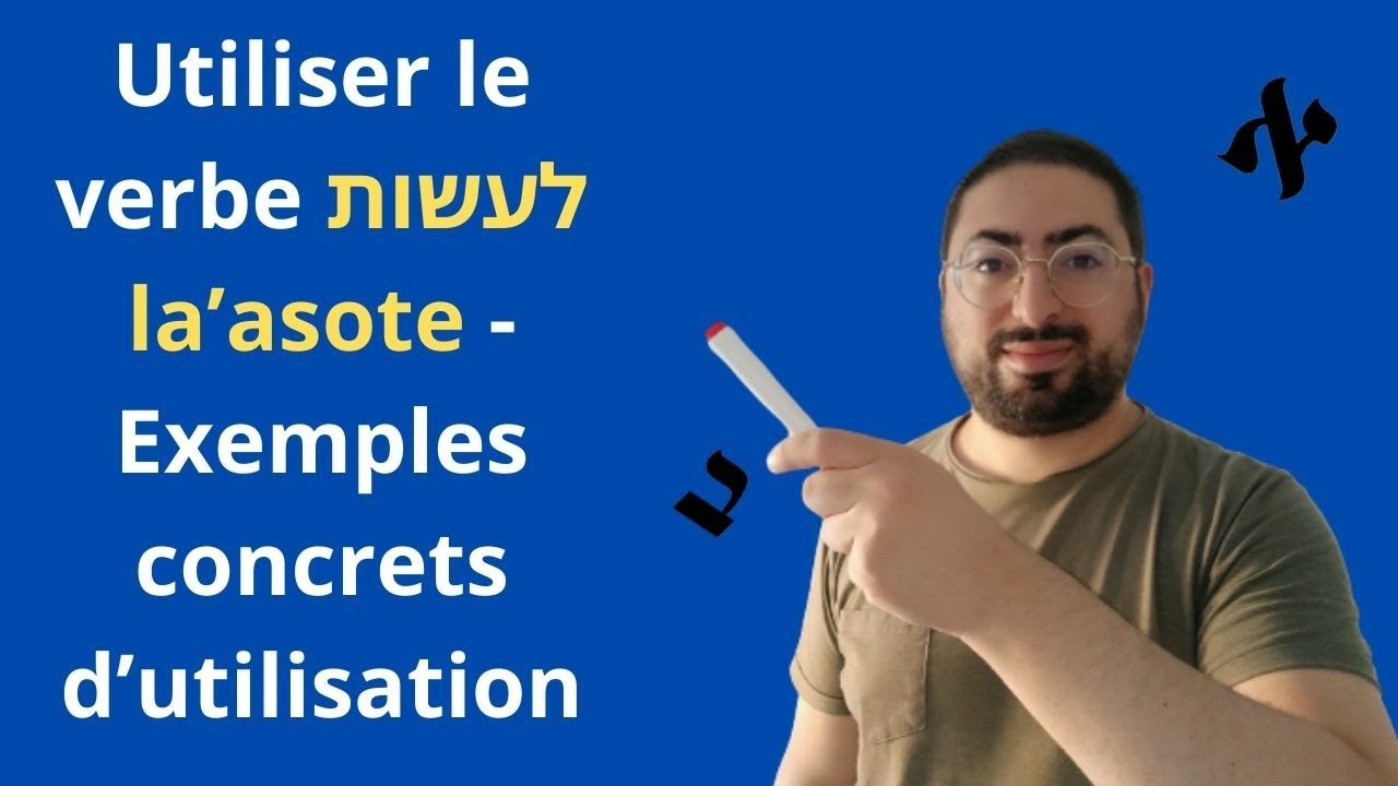 Comment utiliser le verbe לעשות la'asote ? - exemples concrets