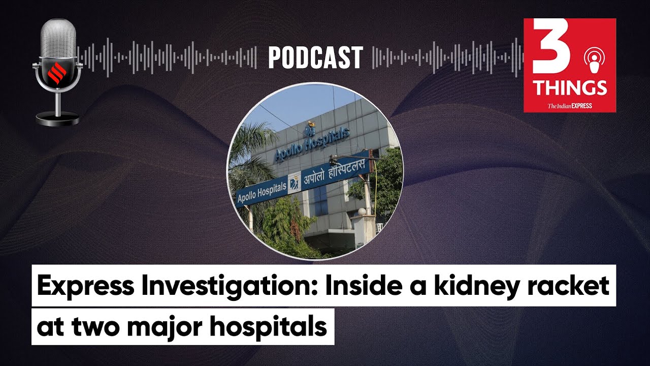 Express Investigation: Inside a kidney racket at two major hospitals