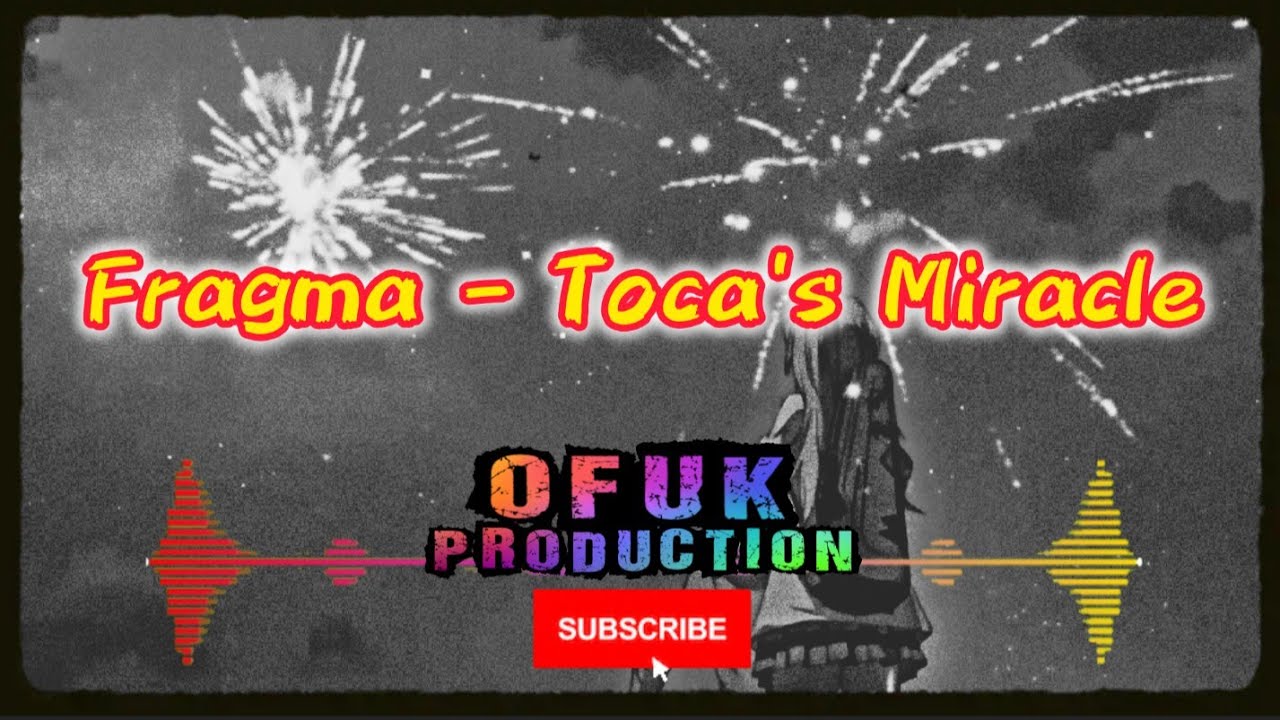 Fragma - Toca's Miracle - OFUK Bounce Remix 