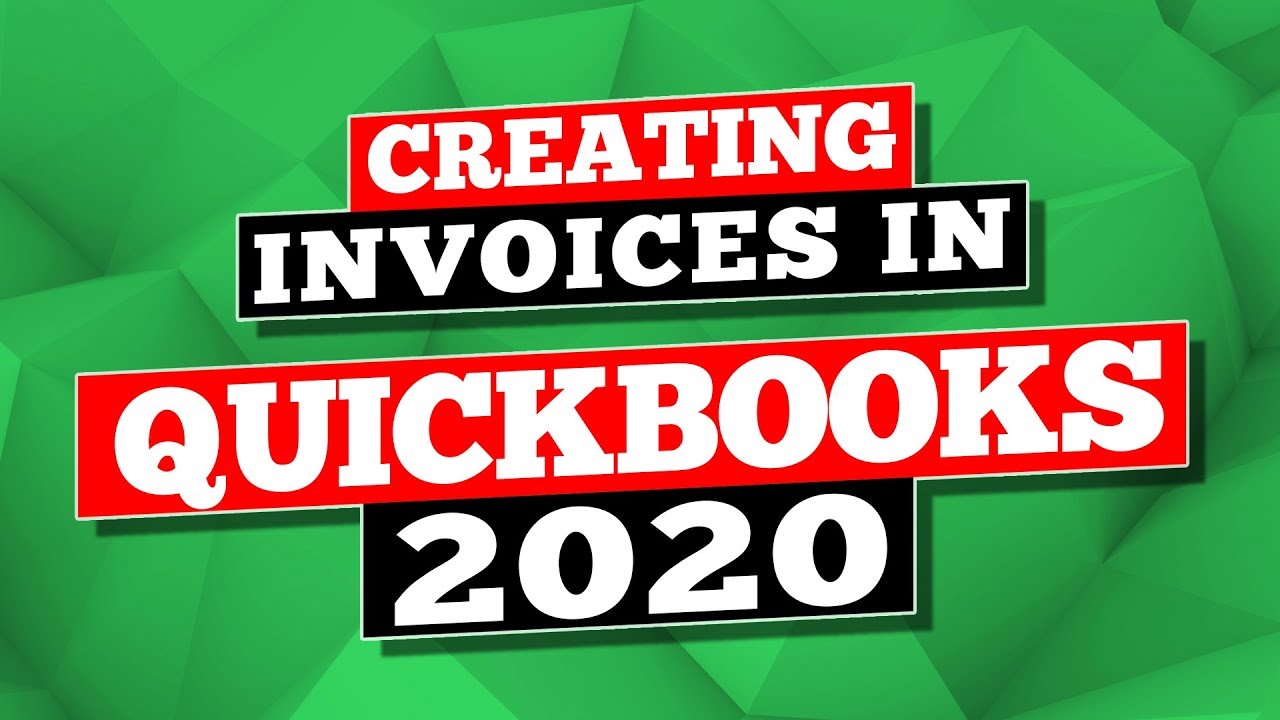 QuickBooks 2020: Creating Invoices in QuickBooks Desktop 2020
