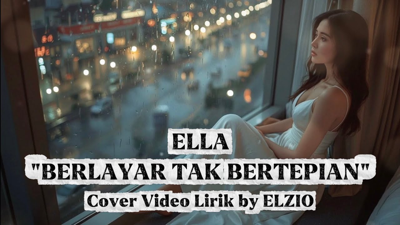Berlayar Tak Bertepian – ELLA | Cover Lirik Nostalgia Pop Rock Melayu
