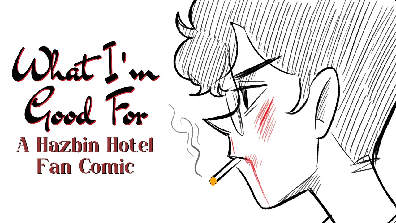 What I'm Good For - A Hazbin Hotel Fan Comic (Alastor x OC)