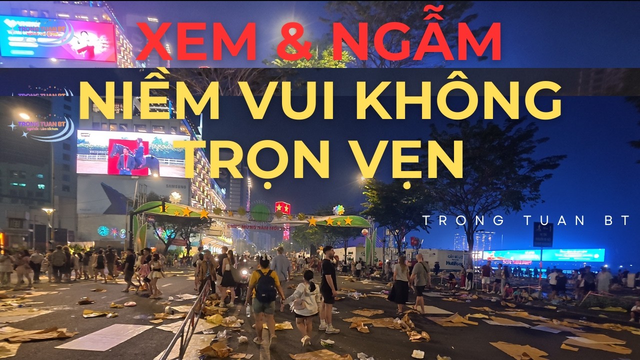 Xem & Ngẫm - Những hình ảnh rất không đẹp sau màn pháo hoa đầy màu sắc | TRONG TUAN BT