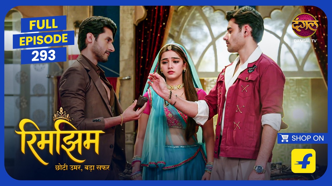 Rimjhim - Choti Umar Bada Safar | Full Episode 293 | 4 Aug 2026 | Full HD #Newepisode | Dangal TV