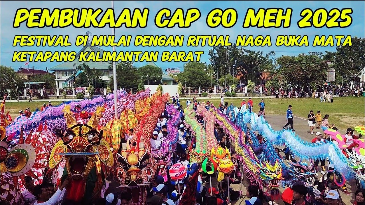CAP GO MEH ADALAH PUNCAK PERAYAAN TAHUN BARU IMLEK 2025‼️Festival di mulai Ritual Naga Buka Mata.