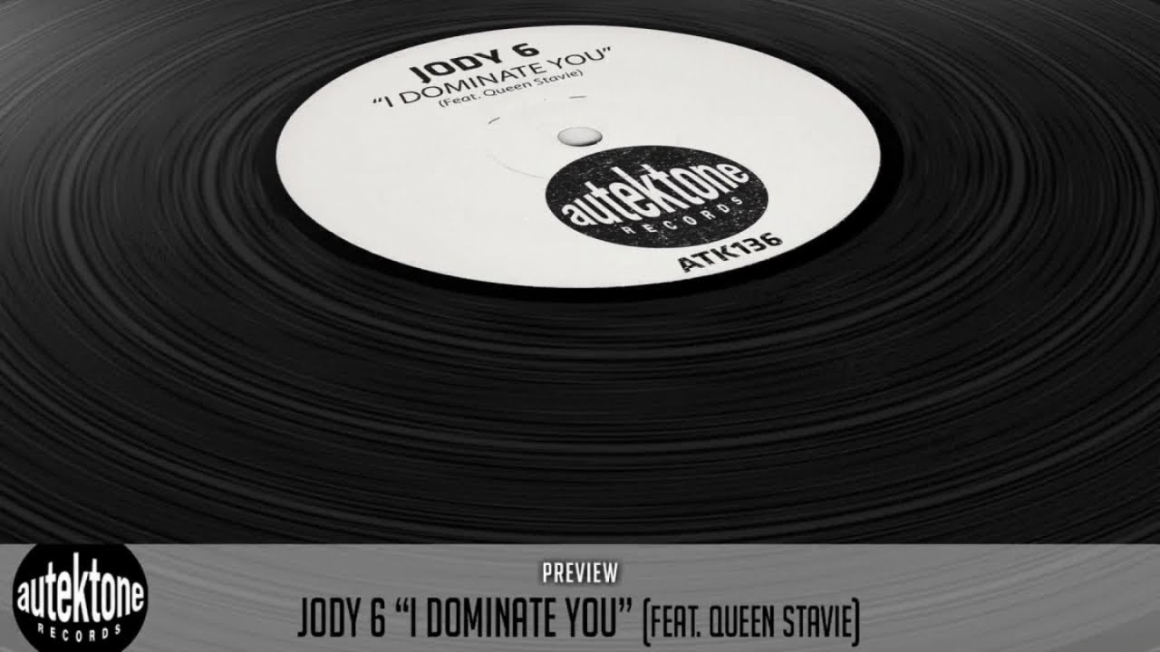 Jody 6 Ft. Queen Stavie - I Dominate You - Official Preview (Autektone Records)