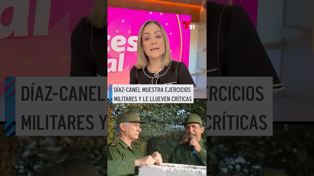 D&iacute;az-Canel muestra ejercicios militares en Cuba y le llueven cr&iacute;ticas