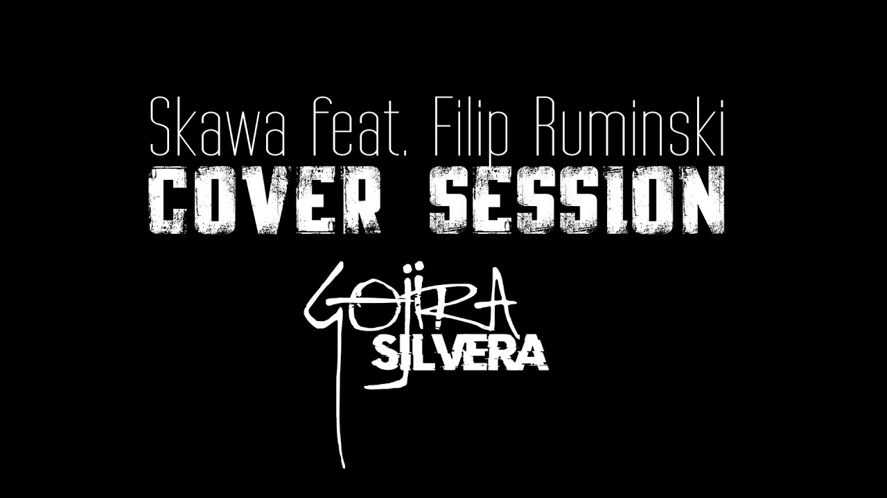 Skawa Feat. Filip Rumiński Gojira- Silvera Cover Session #Silvera #Gojira #Cover