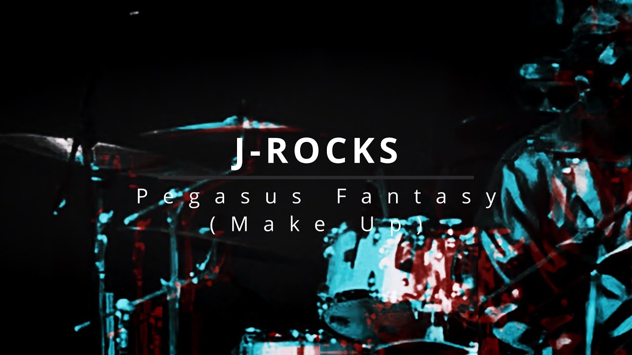 PEGASUS FANTASY ( ペガサス幻想 ) - MAKE UP | J-ROCKS COVER LIVE