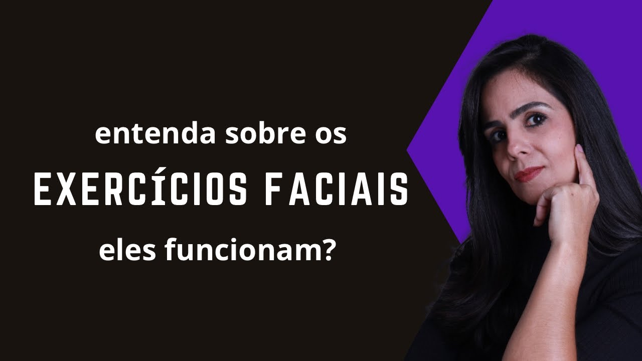 Exercícios faciais funcionam? 