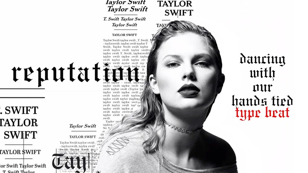 Taylor Swift &ldquo;reputation&rdquo; Type Beat - Dancing With Our Hands Tied || reputation Type Beat