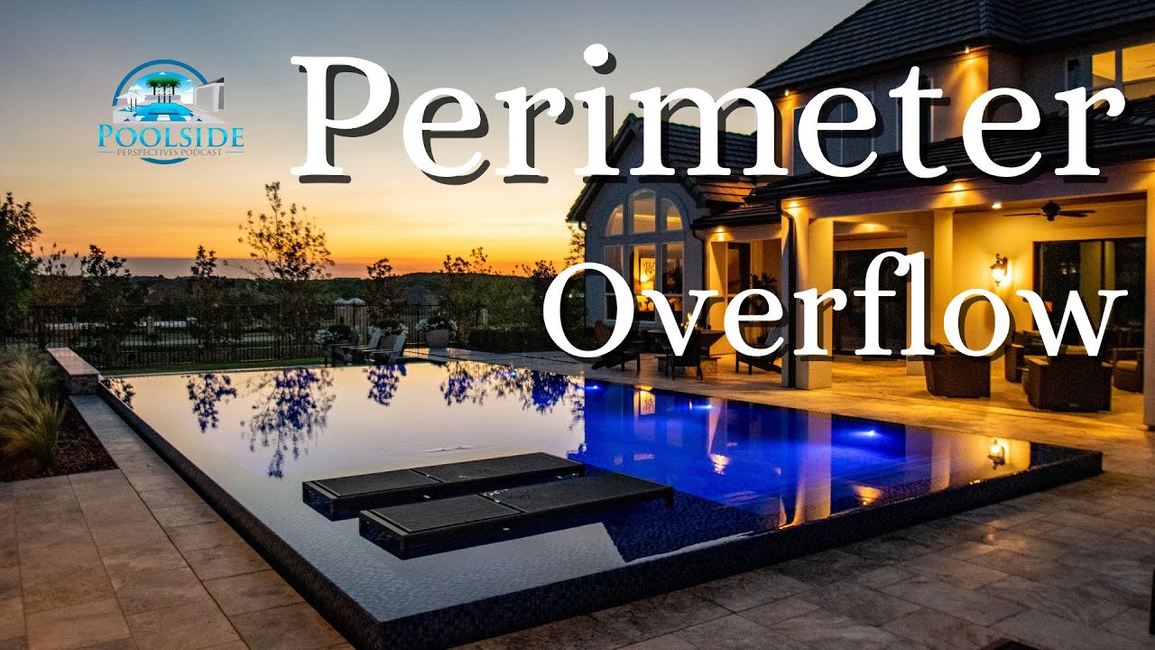 Exploring Perimeter Overflow Pools | Poolside Perspectives Podcast Ep 16
