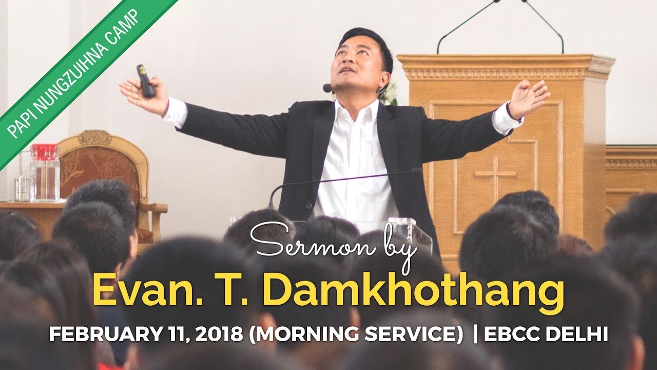 Sermon by Evan. T. Damkhothang - 11 Feb 2018 [Zinglam Kikhop]