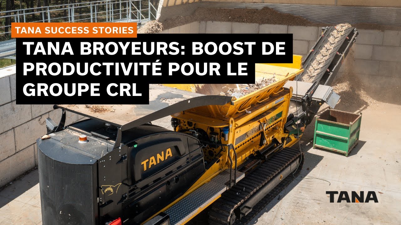 TANA Broyeurs: boost de productivité pour le Groupe CRL
