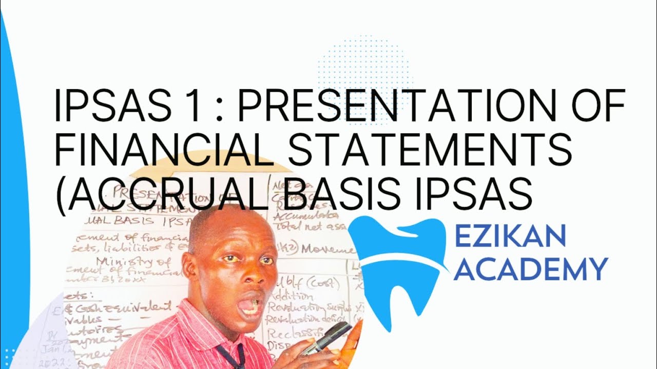 IPSAS 1 :Presentation of Financial Statements (Public Sector Accounting - PSAF)Accrual Basis Ipsas