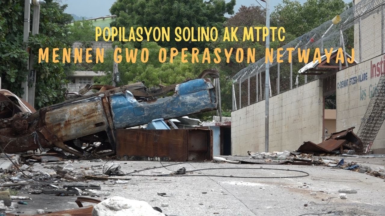 Popilasyon Solino ak MTPTC Mennen Gwo Operasyon Netwayaj Apre Gang Yo Te Ratibwaze zòn nan
