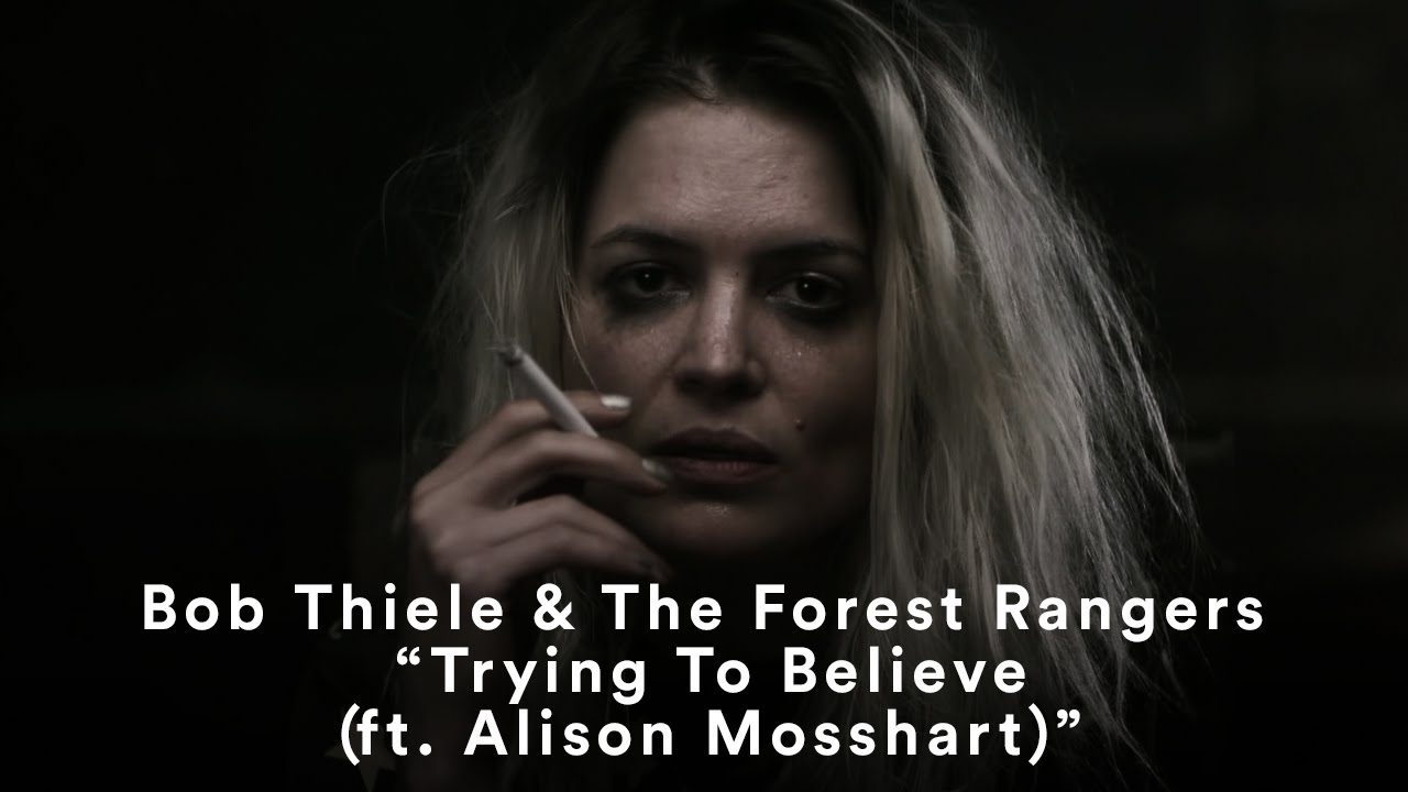 Bob Thiele & The Forest Rangers - &ldquo;Trying To Believe (ft. Alison Mosshart)&rdquo; (Official Music Video)