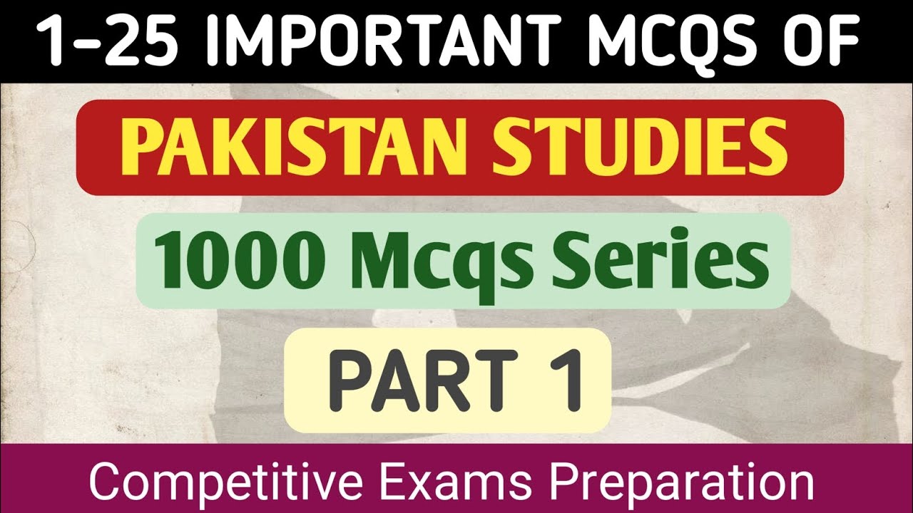 Important Mcqs of Pak Study 1-25 | 1000 Mcqs Series| Part 1 @AcadLing 