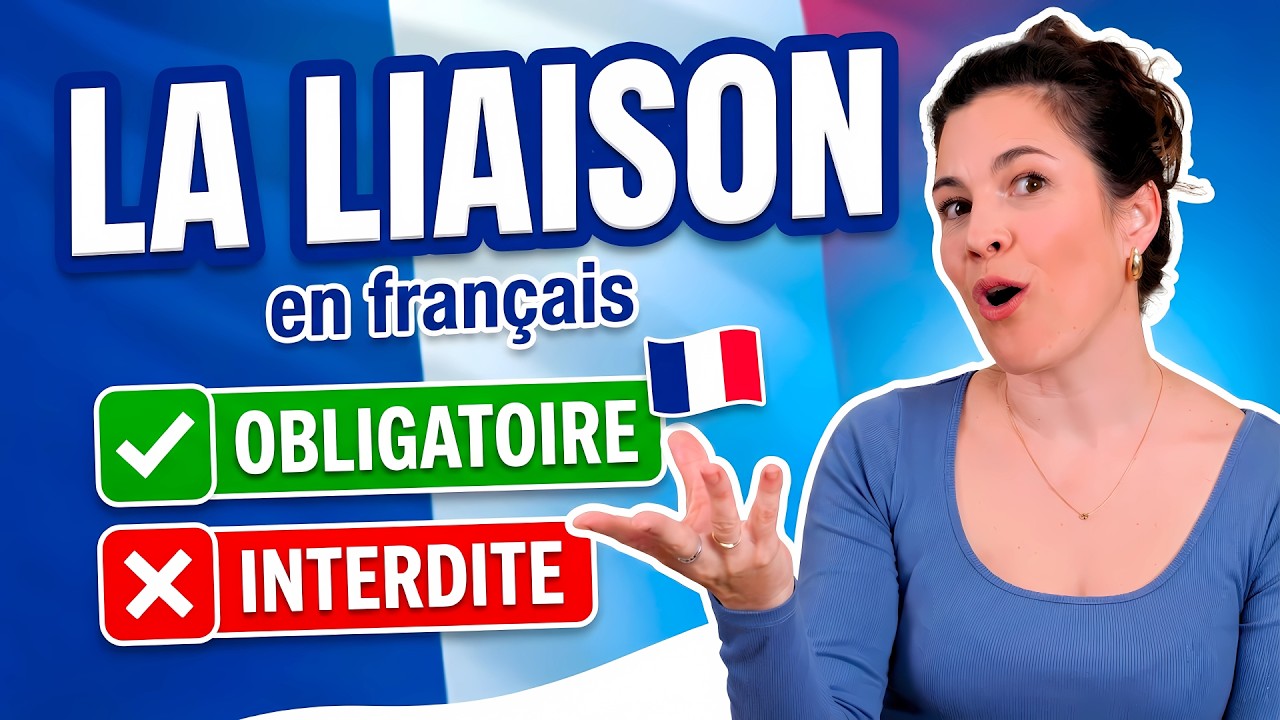 La LIAISON en français : Le guide complet (Obligatoire vs Interdite)