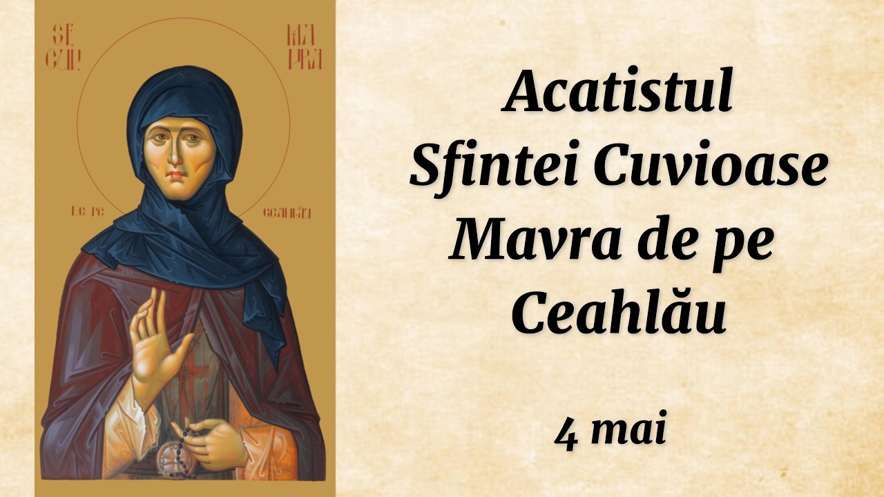 Acatistul Sf. Cuv. Mavra de pe Ceahlău (citit)