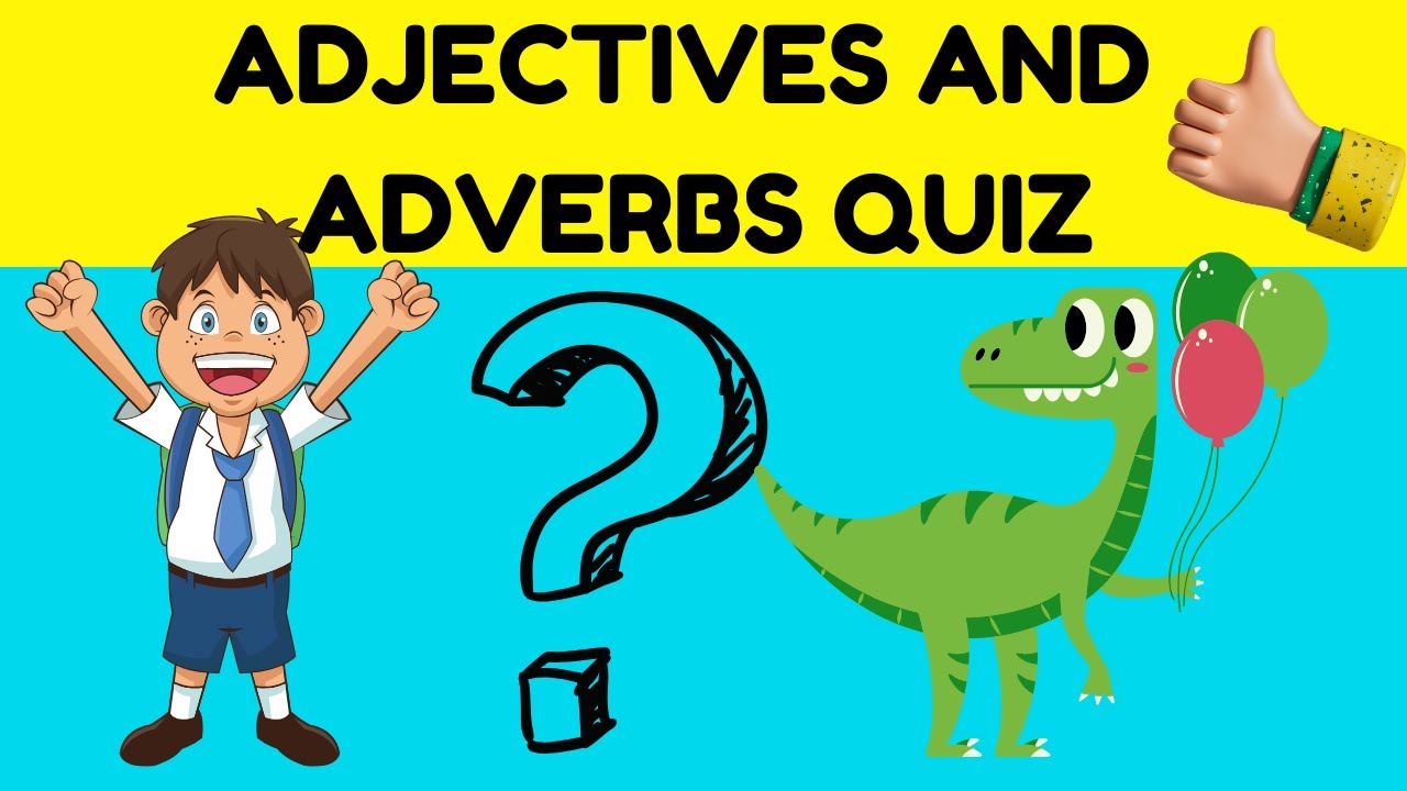 Adjectives and Adverbs  Quiz - Exercises -Worksheet