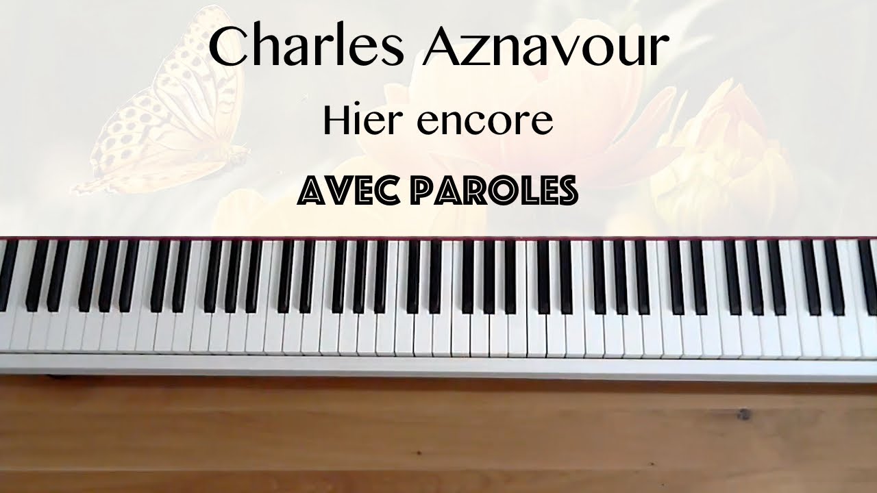 Charles Aznavour - Hier encore (avec paroles) - Piano