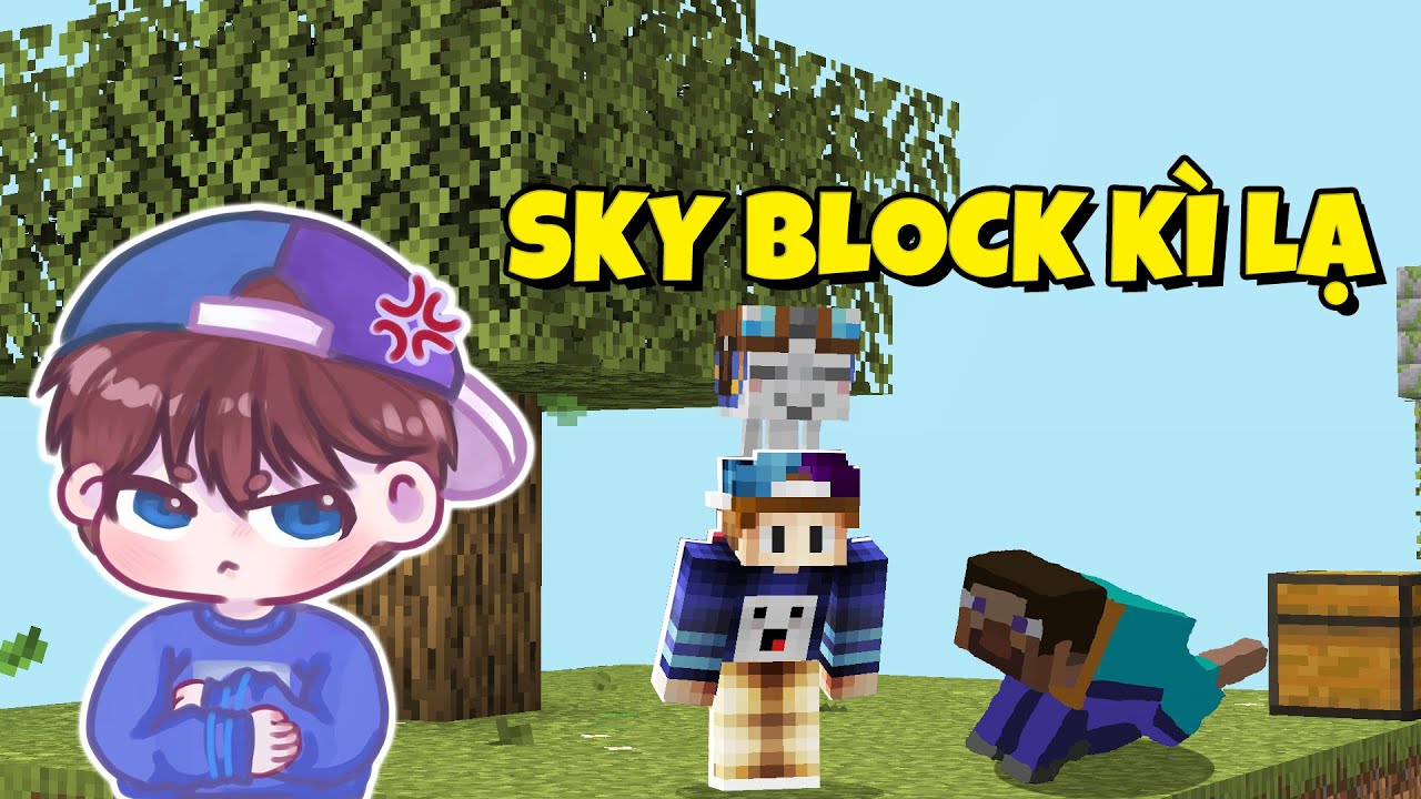 Minecraft...Nhưng M&igrave;nh Sinh Tồn Tr&ecirc;n SKY BLOCK K&Igrave; LẠ ??