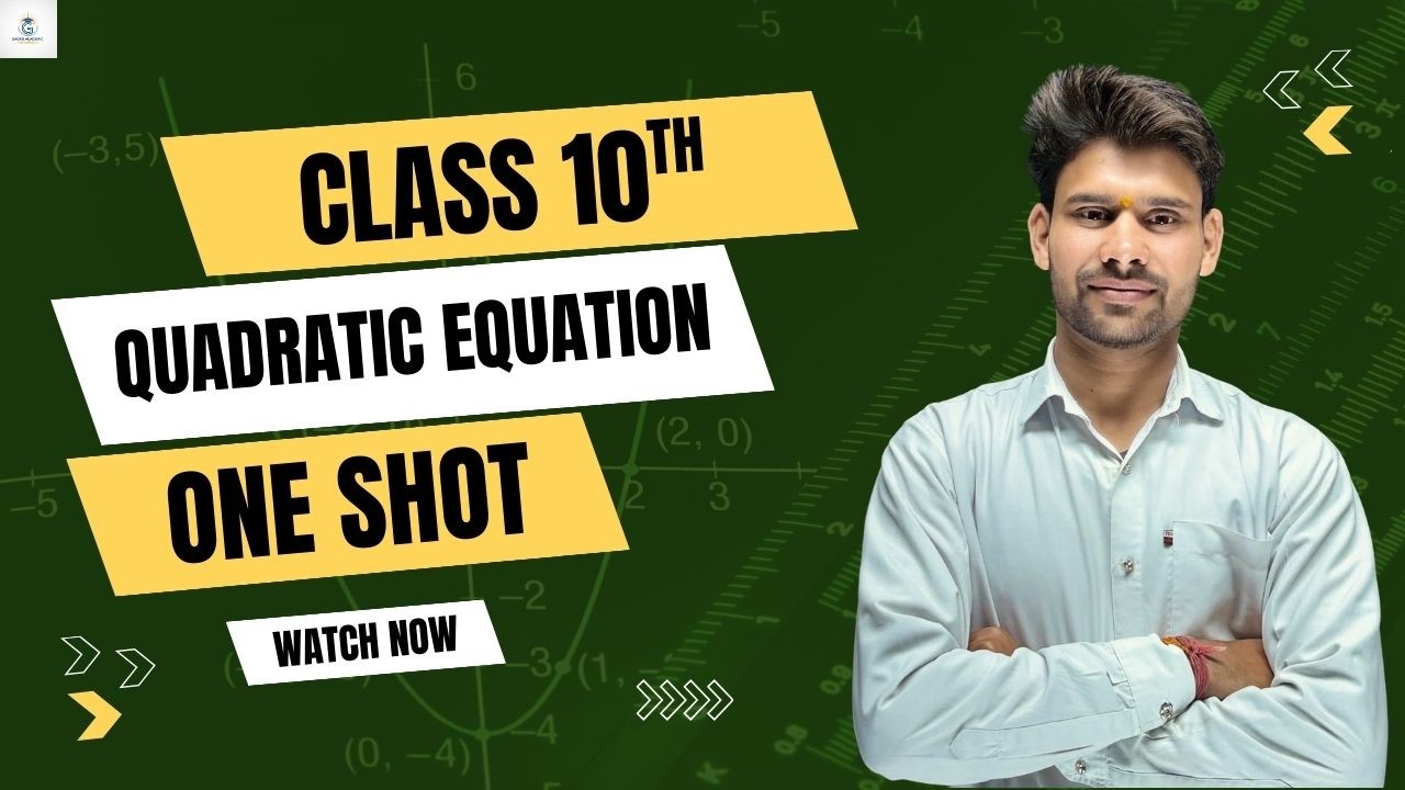 Class 10 Maths – Quadratic Equations One Shot | Full Chapter Revision 2026 🔥