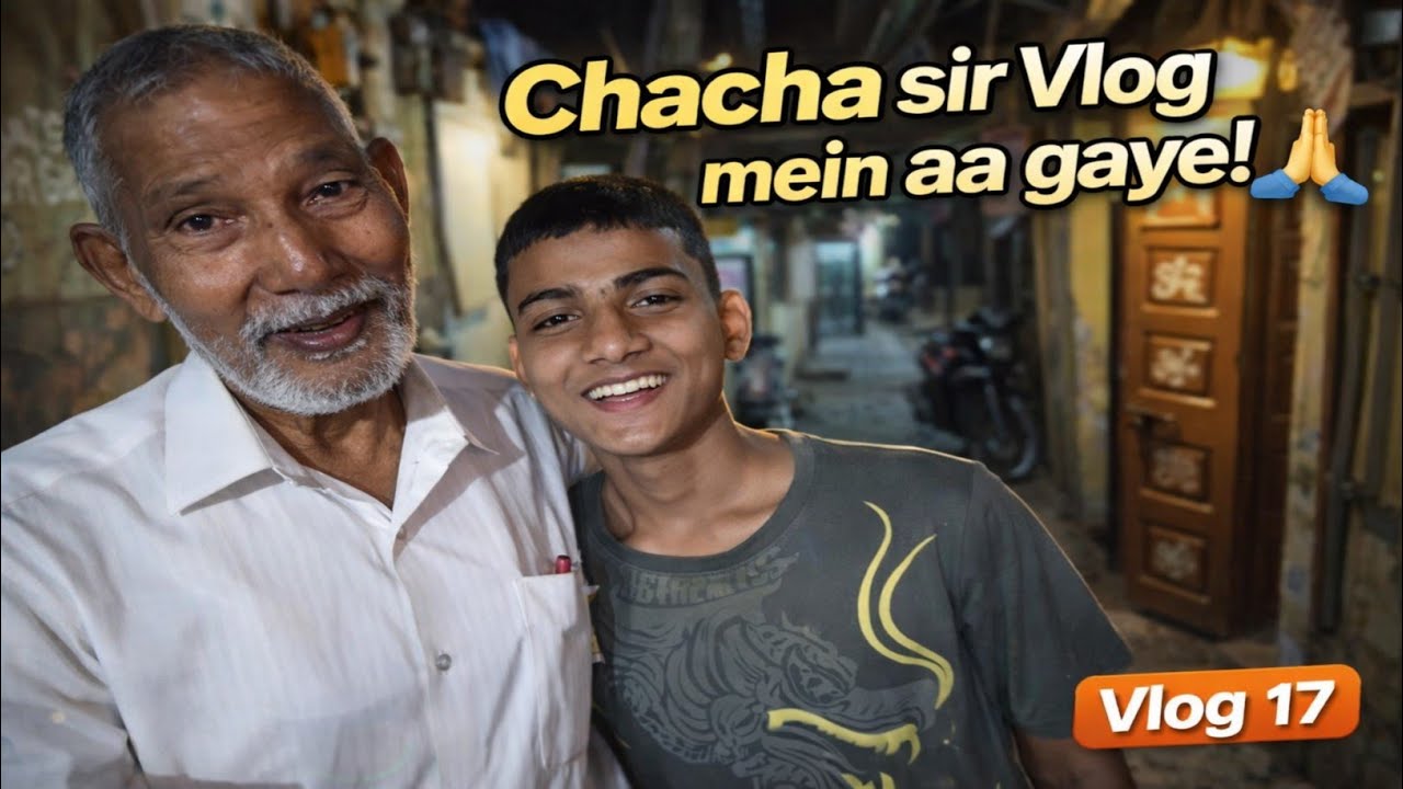 “Chacha Sir Aaj Vlog Mein Aa Gaye 🙏 | Daily Vlog 17”