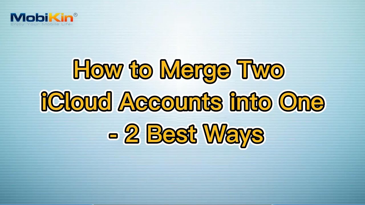 How to Merge Two iCloud Accounts into One - 2 Best Ways