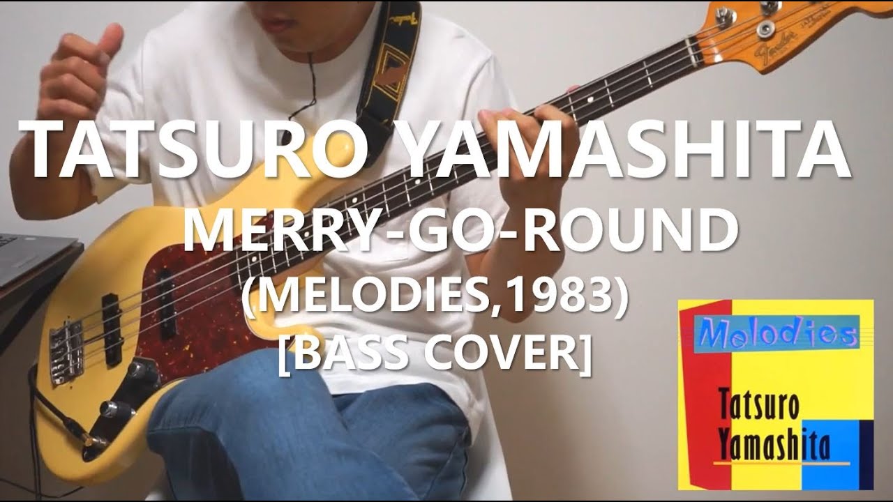 Tatsuro Yamashita - Merry-Go-Round 山下 達郎【Bass Cover】