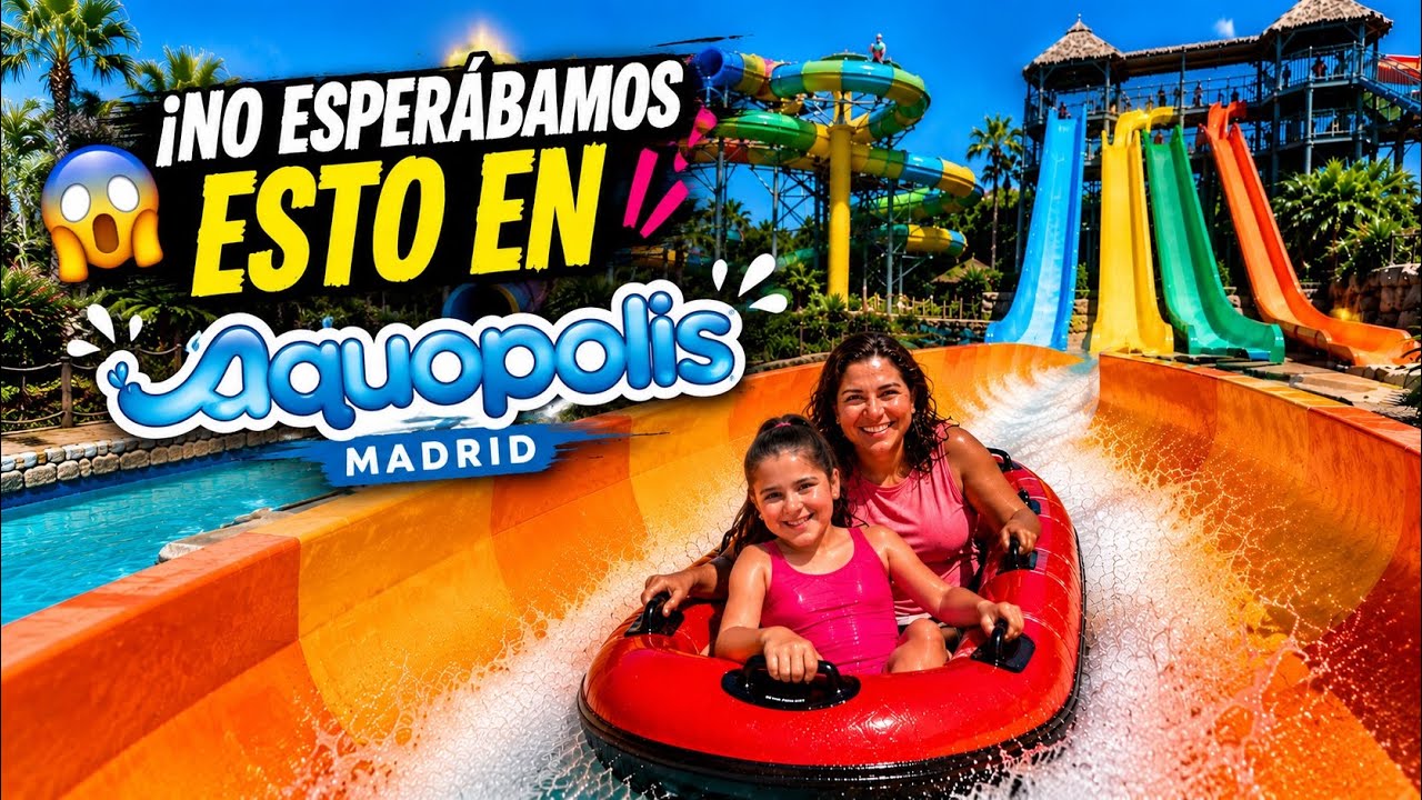 Aquopolis Villanueva de la Cañada atracciones 4K