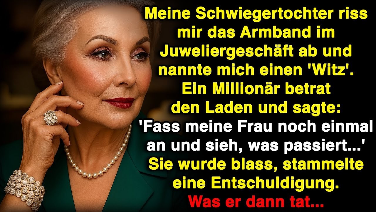 Meine Schwiegertochter riss mir das Armband im Juweliergeschäft ab, dann kam ein Millionär