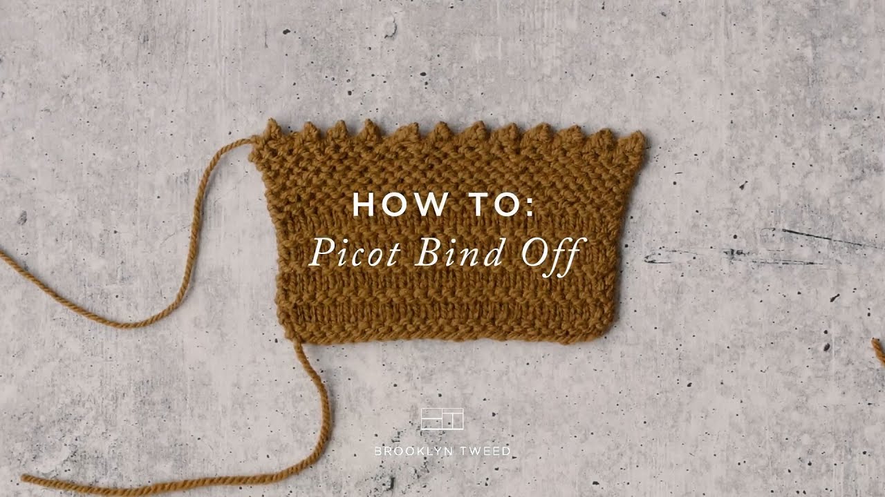 How to Knit: Picot Bind Off | Brooklyn Tweed