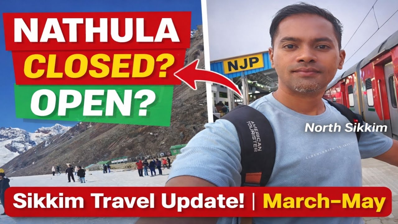 Sikkim Travel Update 2026 | Nathula Pass & North Sikkim Open or Closed in March–May? |Weather Update
