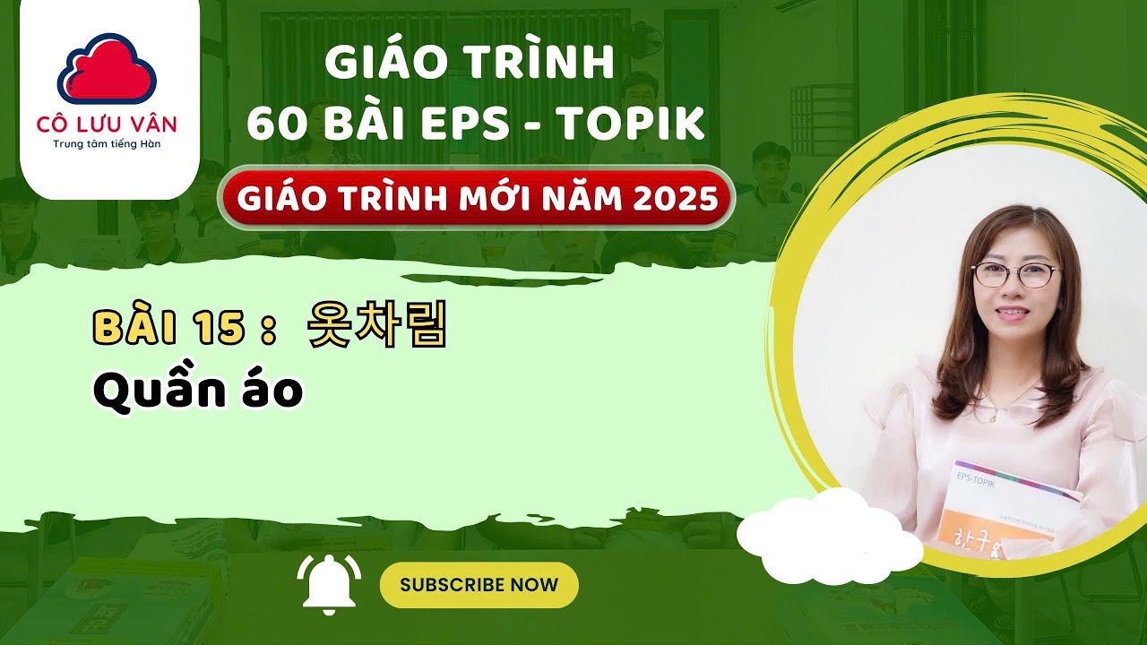 Bài 15 FULL - Quyển I - Giáo trình 60 bài EPS TOPIK MỚI 2025 - Đăng kí học LH Zalo: 0988.617.289