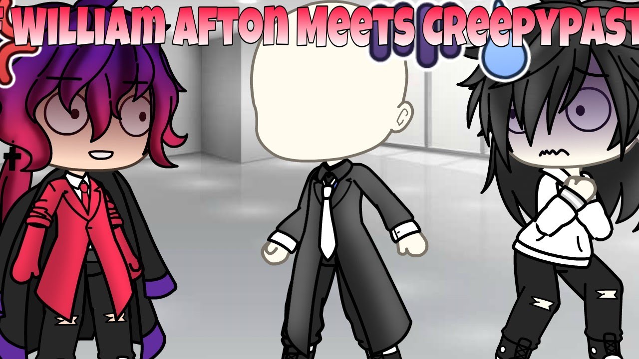 WILLIAM AFTON MEETS CREEPY PASTA || GLMM