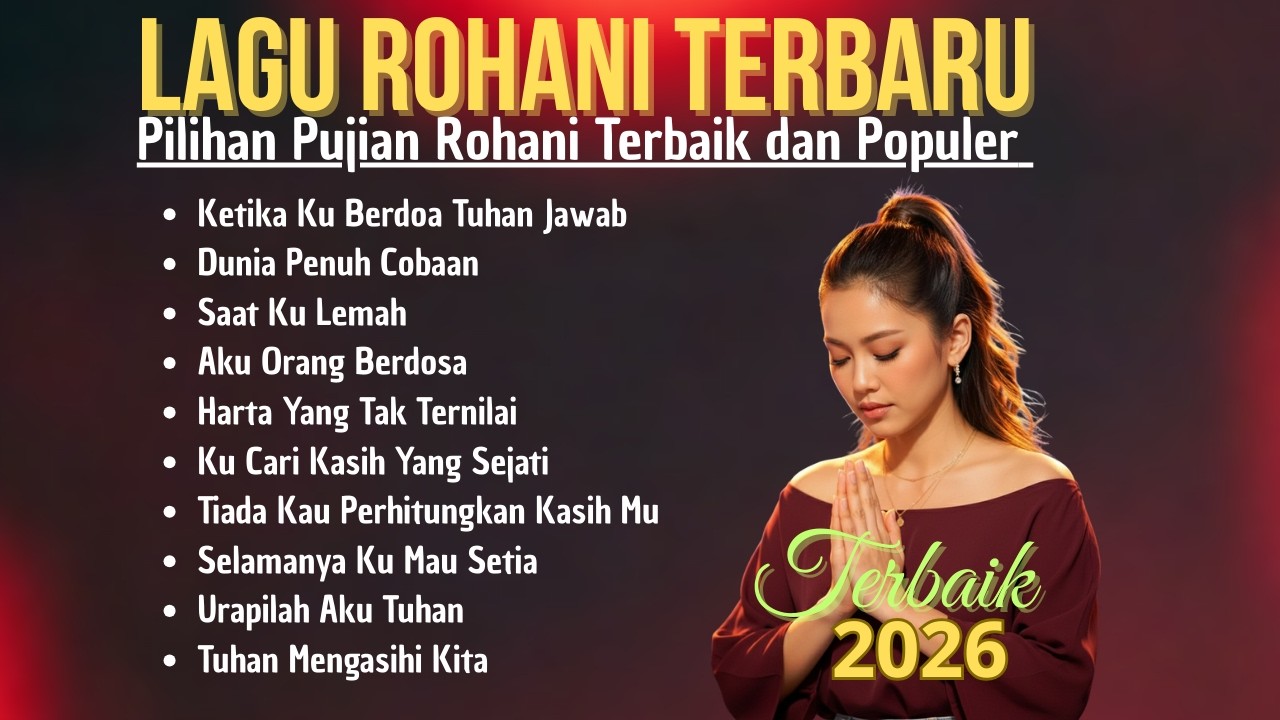 Kumpulan Lagu Rohani Terbaru 2026 | Menguatkan Iman dan Harapan | Lagu Rohani Terbaik 