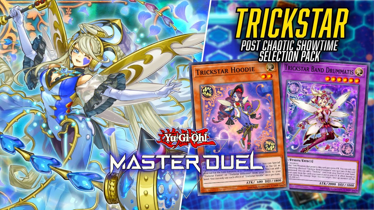 TRICKSTAR post CHAOTIC SHOWTIME Selection Pack | Gameplay + Deck List |  Yu-Gi-Oh!! Master Duel
